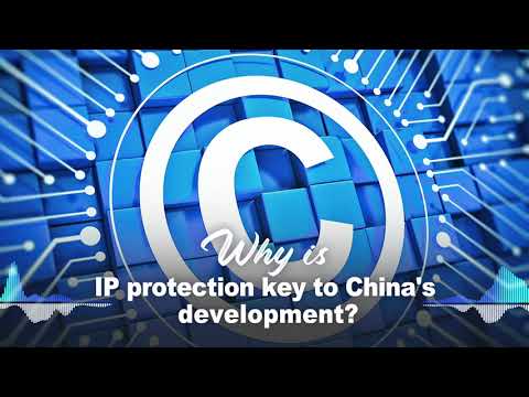 Why is IP protection key to China&#039;s development?