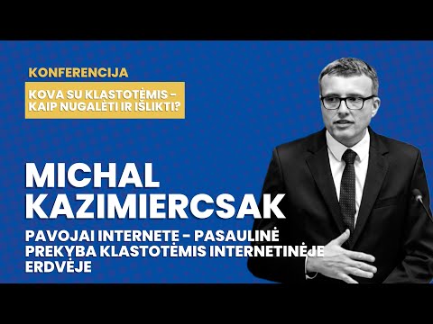 #RinkisKasTikra Michal Kazimiercsak: Pasaulinė prekyba klastotėmis internetinėje erdvėje