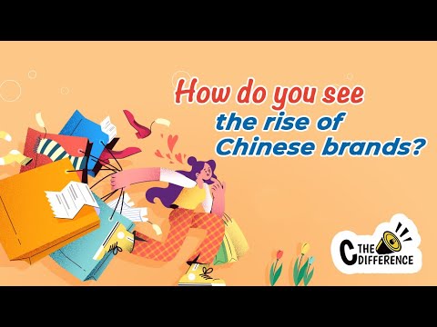 How do you see the rise of Chinese brands? - C the Difference