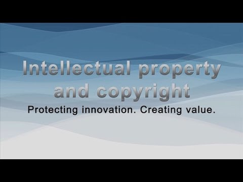 Intellectual property and copyright: Protecting innovation. Creating value.