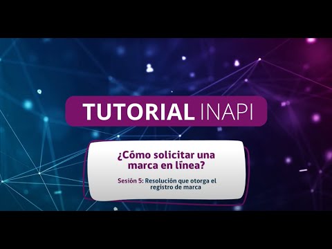 Tutorial INAPI: ¿Cómo solicitar una marca en línea? SESIÓN 5