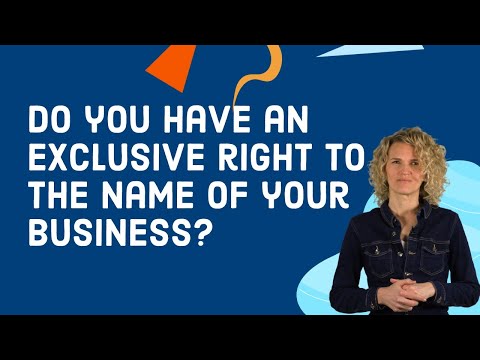 Do you have an exclusive right to the name of your business?