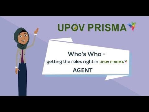 UPOV PRISMA - Who&#039;s who AGENT - getting the roles right in UPOV PRISMA