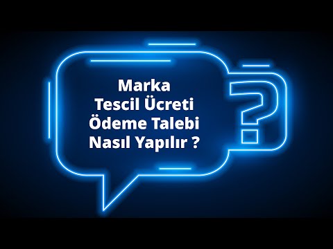 TÜRKPATENT Marka Tescil Ücreti Ödeme Talebi Nasıl Yapılır?