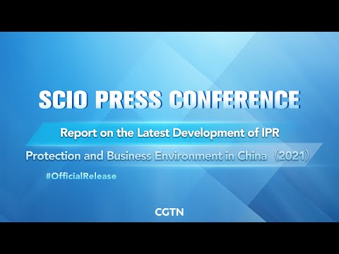 Live: Press conference on Report on IPR Protection and Business Environment in China