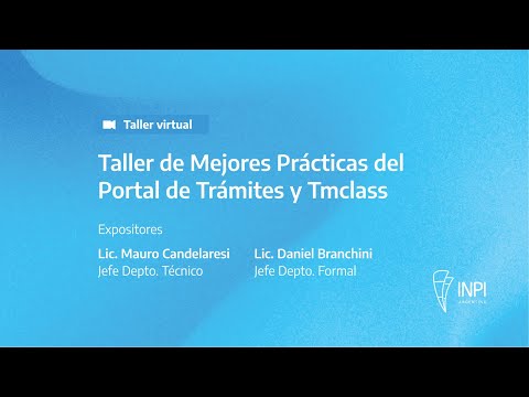 INPI Argentina - Taller de Mejores prácticas del portal de trámites y Tmclass