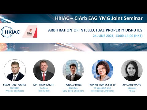 HKIAC-CIArb EAB YMG Joint Webinar: Arbitration of Intellectual Property Disputes