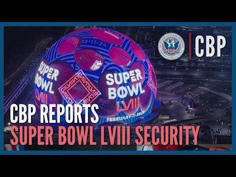 Inspections, Air Security, &amp; Counterfeit Goods Seizure - CBP Reports Super Bowl LVIII Security | CBP