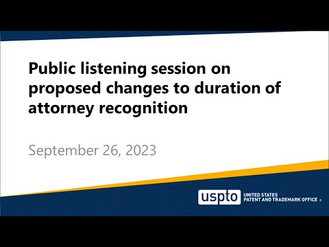 Trademark public listening session on potential changes to attorney recognition