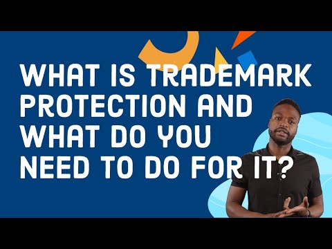 What is (trademark) protection and what do you need to do for it?