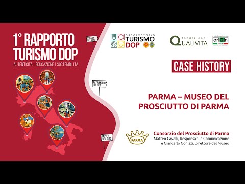 1°Rapporto Turismo DOP, Case History: Prosciutto di Parma DOP