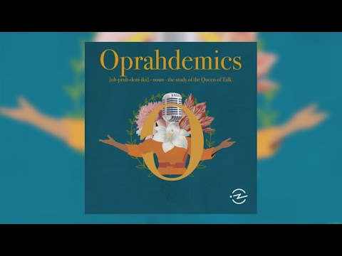 'Oprahdemics' Podcast