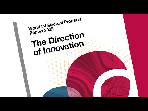 World Intellectual Property Report 2022: Key Findings