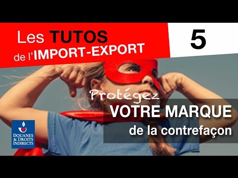 Tuto 5 : protégez votre marque de la contrefaçon