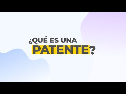 ¿Qué es una patente?