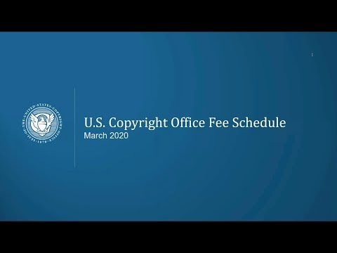 U.S. Copyright Office Fee Schedule Webinar (March 18, 2020)